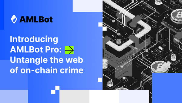 Introducing AMLBot Pro: Powerful Blockchain Analytics Tool (Updated)